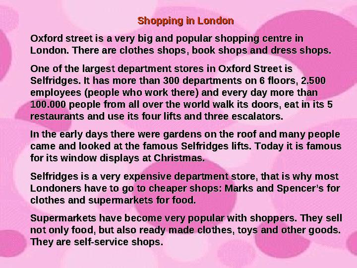 Shopping in LondonShopping in London Oxford street is a very big and popular shopping centre in Oxford street is a very big a