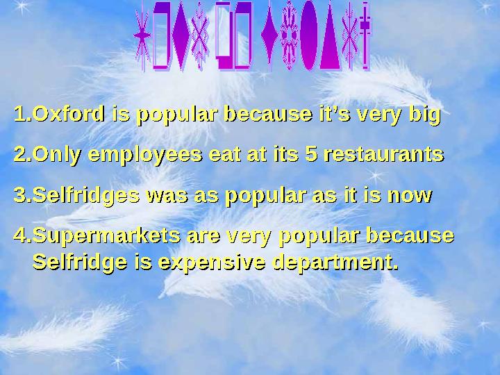 1.1.Oxford is popular because it’s very big Oxford is popular because it’s very big 2.2.Only employees eat at its 5 restaur