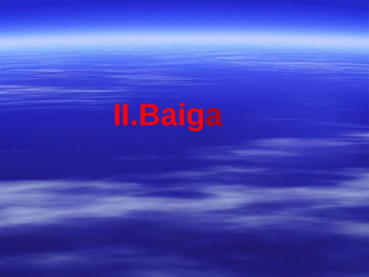 II.Baiga