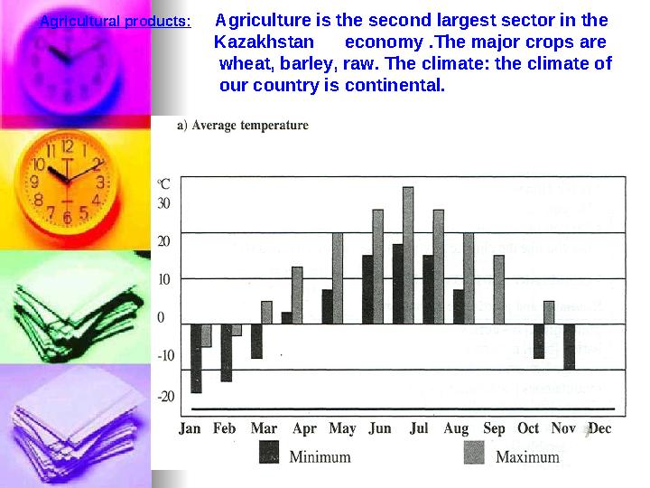 Agricultural products: Agriculture is the second largest sector in the Kazakhstan
