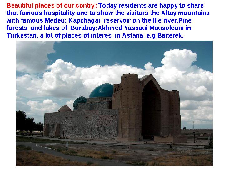 Beautiful places of our contry: Today residents are happy to share that famous hospitality and to show the visitors the Altay m