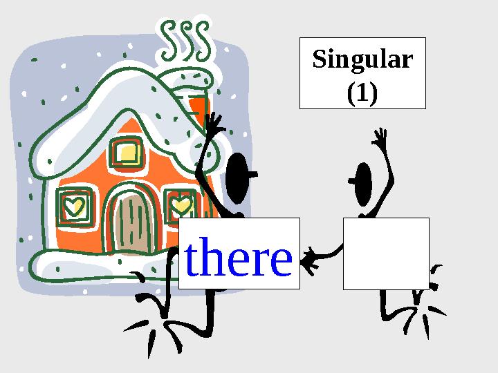 Singular (1) there