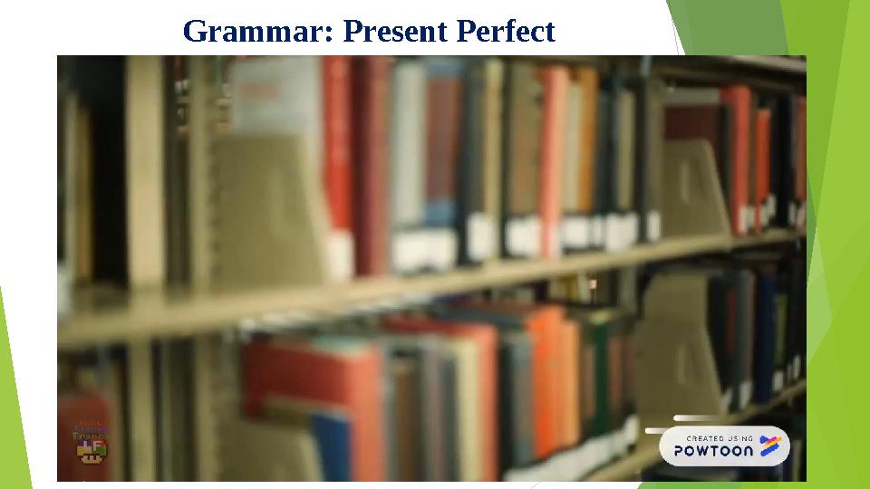 Grammar: Present Perfect