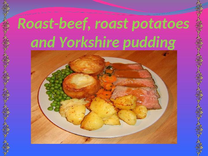 Roast-beef, roast potatoes and Yorkshire pudding