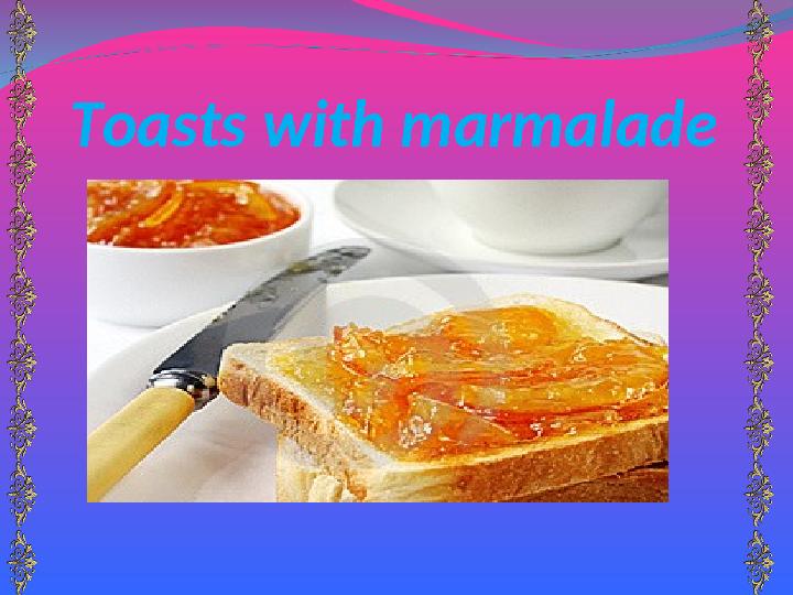 Toasts with marmalade