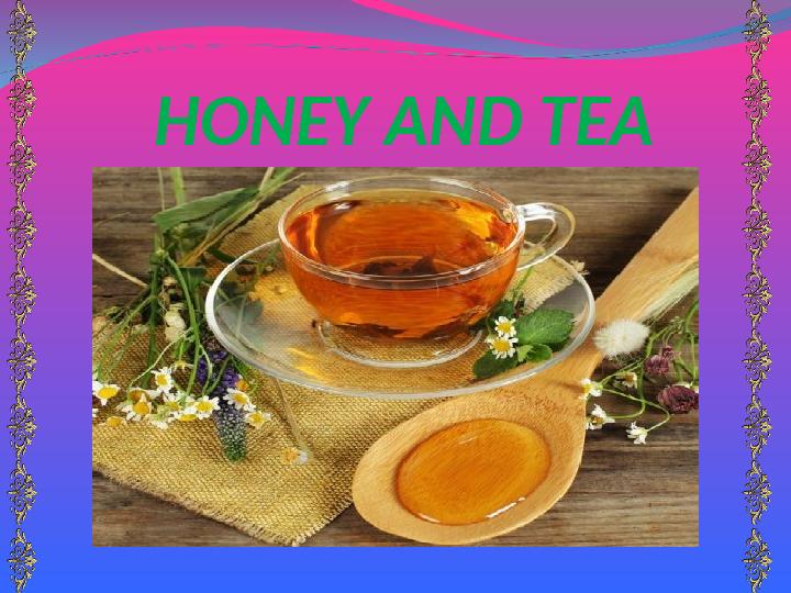 HONEY AND TEA