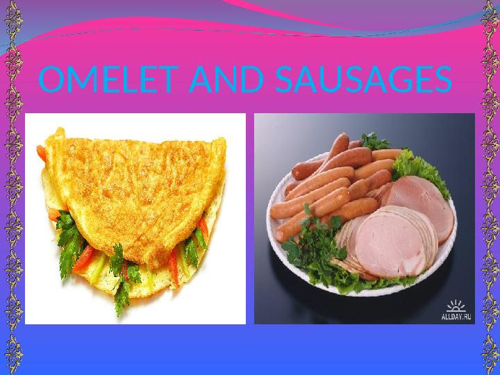 OMELET AND SAUSAGES