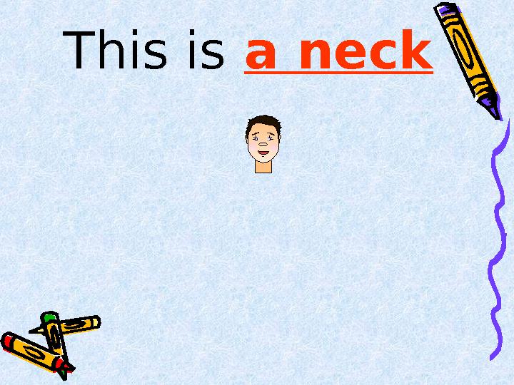 This is a neck