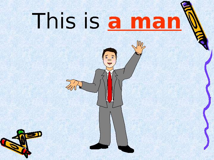 This is a man
