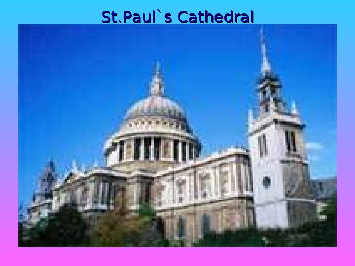 St.Paul`s CathedralSt.Paul`s Cathedral