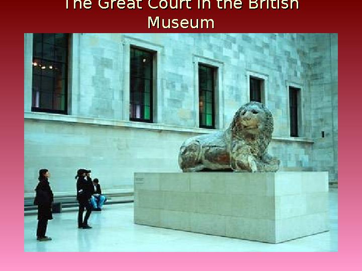 The Great Court in the British The Great Court in the British MuseumMuseum