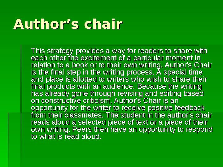 Author’s chairAuthor’s chair This strategy provides a way for readers to share with This strategy provides a way f