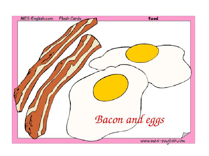 Bacon and eggs