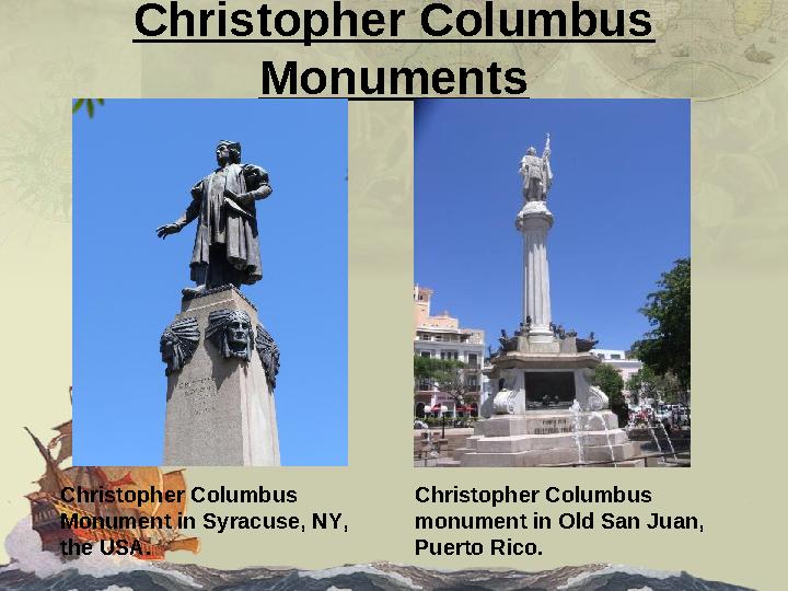 Christopher Columbus Monuments Christopher Columbus Monument in Syracuse, NY, the USA. Christopher Columbus monument in Old