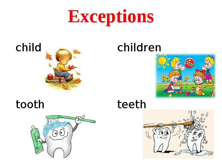 Exceptions child children tooth teeth