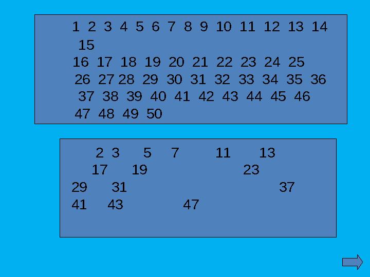 2 3 5 7 11 13 17 19 23 29 31