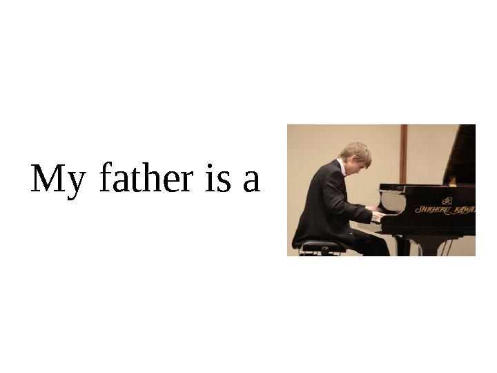 My father is a