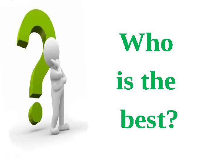 Who is the best?