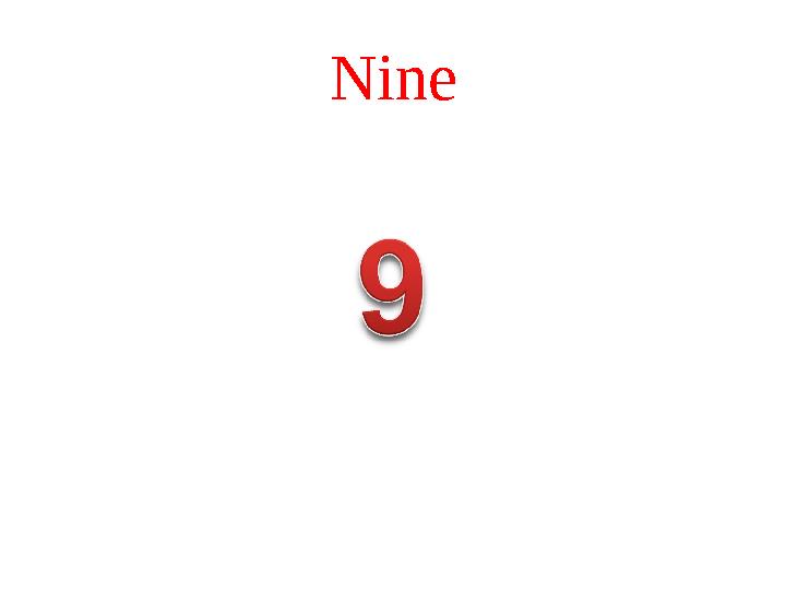 Nine