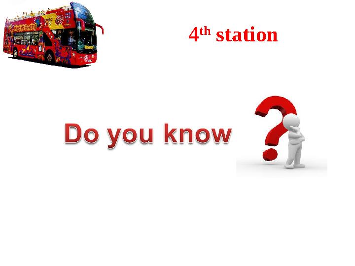4 th station