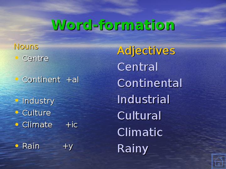 Word-formationWord-formation NounsNouns • Centre Centre • Continen