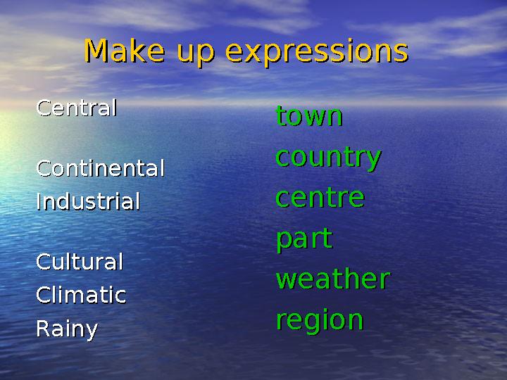 Make up expressionsMake up expressions Central Central ContinentalContinen