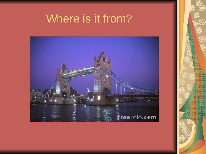 Where is it from?