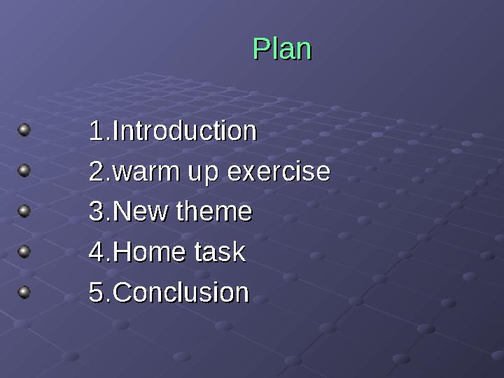 PlanPlan 1.Introduction1.Introduction 2.warm up exercise2.warm up exercise