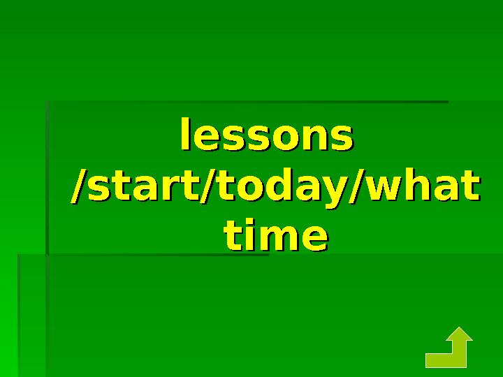 lessons lessons /start/today/what /start/today/what timetime