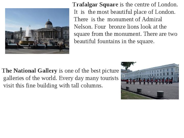 Trafalgar Square is the centre of London.