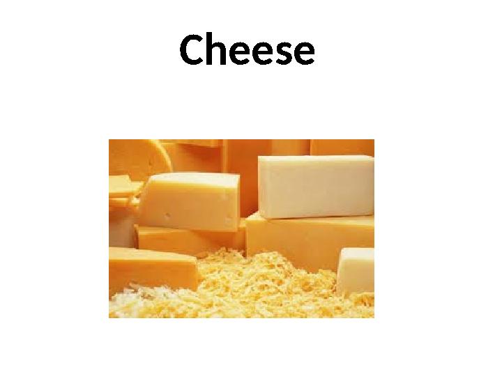 Cheese