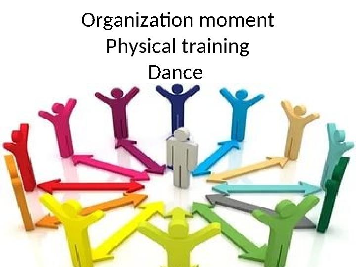 Organization moment Physical training Dance