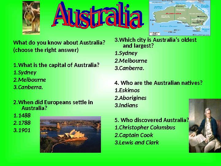 What do you know about Australia? (choose the right answer) 1.What is the capital of Australia? 1 .Sydney 2.Melbourne 3.Canber