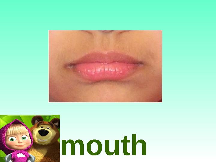 mouth