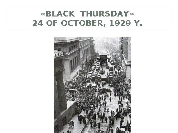 « BLACK THURSDAY » 24 OF OCTOBER, 1929 Y .