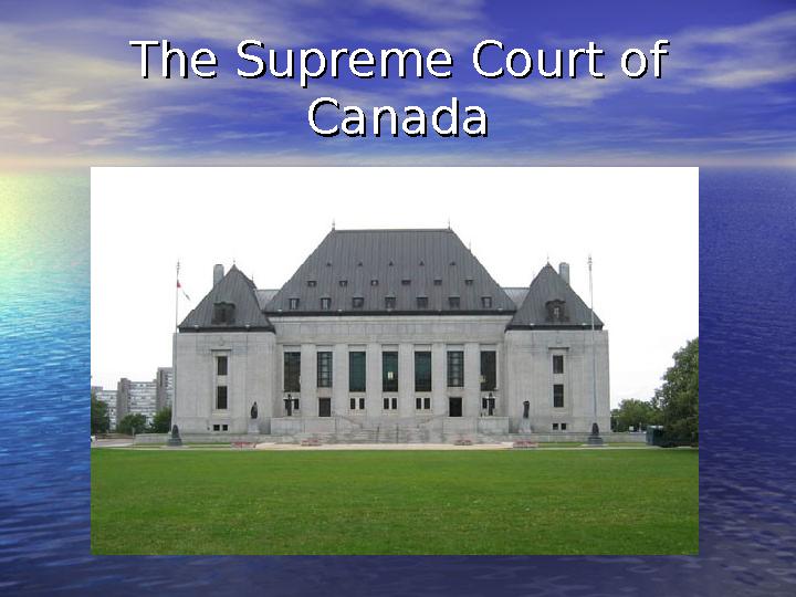 The Supreme Court of The Supreme Court of CanadaCanada