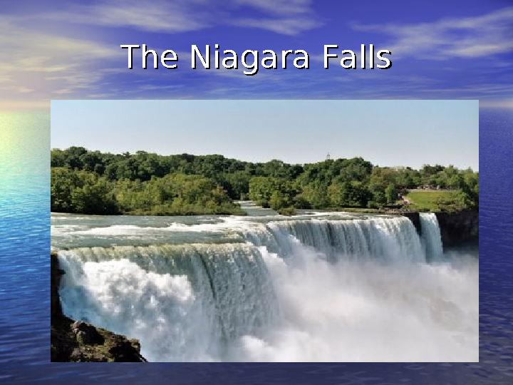 The Niagara FallsThe Niagara Falls