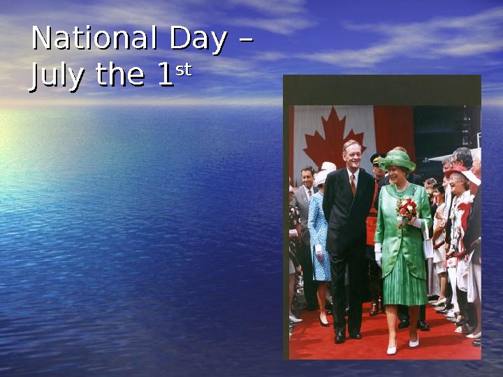 National Day –National Day – July the 1July the 1 stst