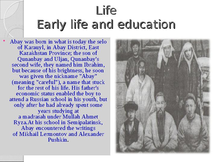 LifeLife Early life and educationEarly life and education  Abay was born in what is today the selo of Karauyl, in Abay Distric