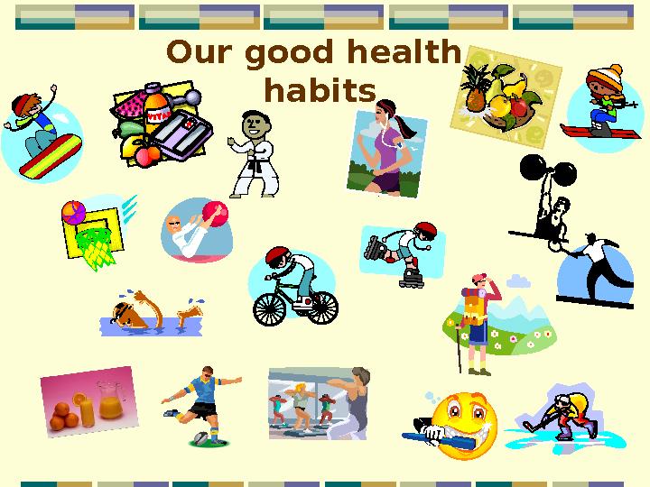 Our good health habits