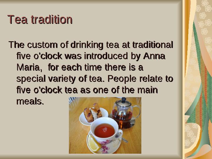 Tea traditionTea tradition The custom of drinking tea The custom of drinking tea atat traditional traditional five o'clock w