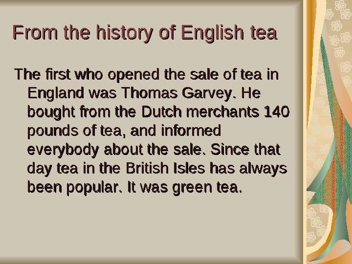 From the history of English teaFrom the history of English tea The first who opened the sale of tea in The first who opened the