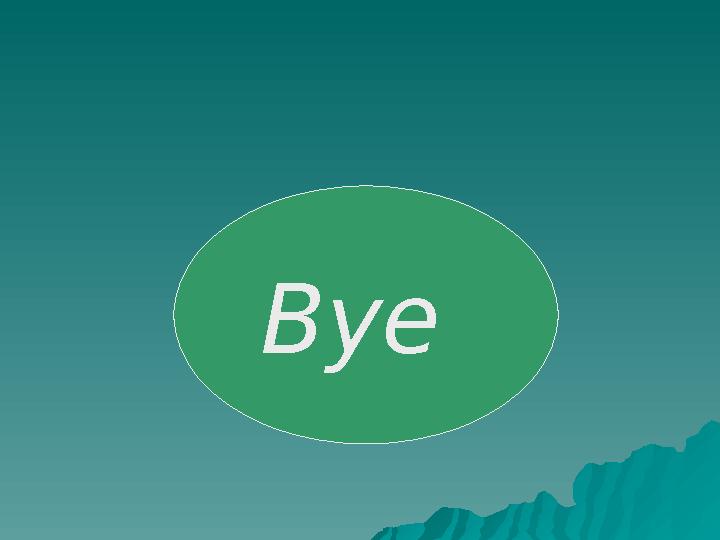 Bye