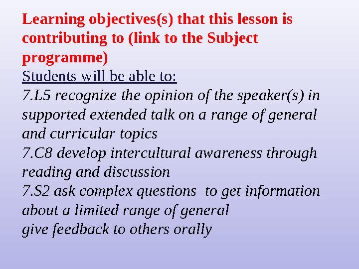 Learning objectives(s) that this lesson is contributing to (link to the Subject programme) Students will be able to: 7.L5 reco