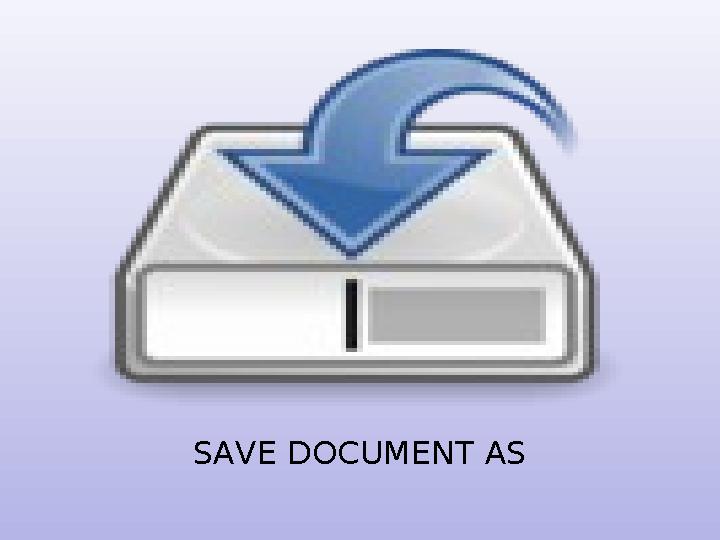 SAVE DOCUMENT AS