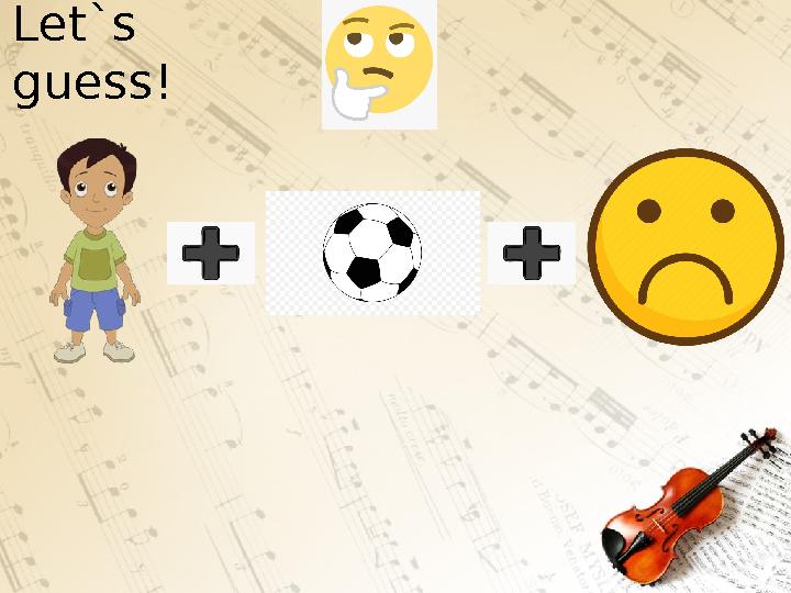 Let`s guess!