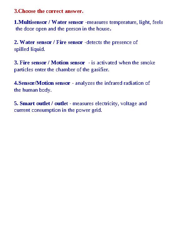 3.Choose the correct answer. 1.Multisensor / Water sensor - measures temperature, light, feels the door open and the person