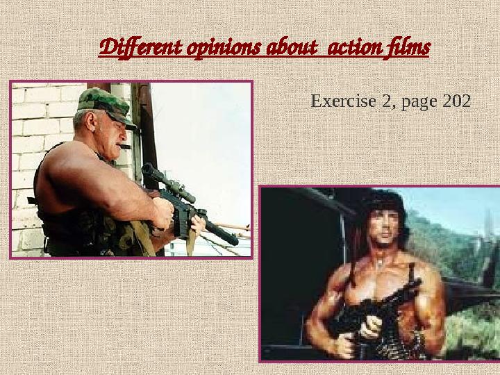 Different opinions about action films Exercise 2, page 202