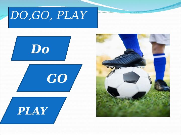 DO,GO, PLAY Do GO PLAY
