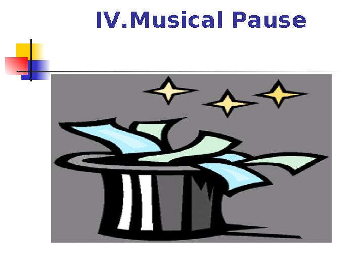 IV.Musical Pause